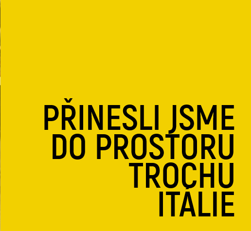 Přinesli jsme do prostoru trochu itálie
